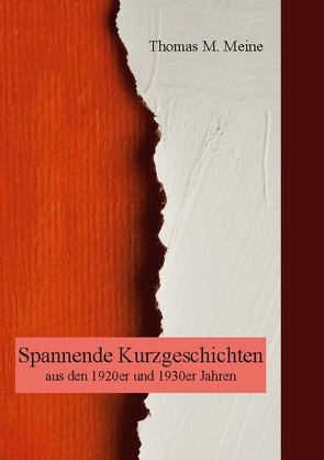 Spannende Kurzgeschichten aus den 1920er und 1930er Jahren von Aumontier,  Stacy, Blackwood,  Algernon, Cummings,  Ray, Graham,  Alan, Horn,  Holloway, Meine,  Thomas M., Southgate,  Sidney, Swet,  Pearl Norton, Wells,  H.G.