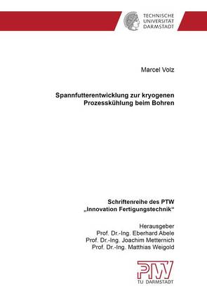 Spannfutterentwicklung zur kryogenen Prozesskühlung beim Bohren von Volz,  Marcel