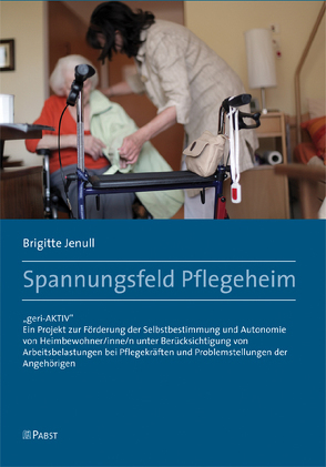 Spannungsfeld Pflegeheim von Jenull,  Brigitte