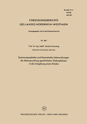 Spannungsoptische und theoretische Untersuchungen der Beanspruchung geschichteter Gebirgskörper in der Umgebung einer Strecke von Sonntag,  Gerhard