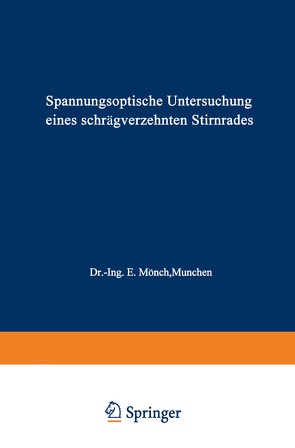 Spannungsoptische Untersuchung eines schrägverzahnten Stirnrades von Mönch,  Ernst, Roy,  Amarenda Krishna