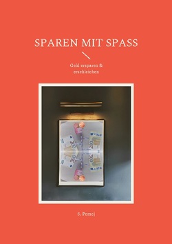 Sparen mit Spaß von Pomej,  S.