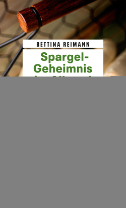 Spargel-Geheimnis im Allertal von Reimann,  Bettina