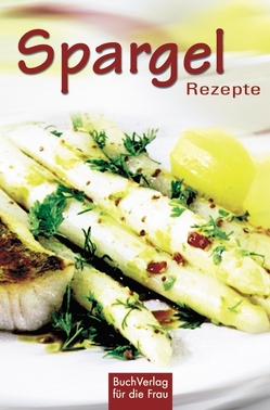 Spargel-Rezepte von Boldt,  Klaus J