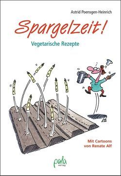 Spargelzeit! von Alf,  Renate, Poensgen-Heinrich,  Astrid