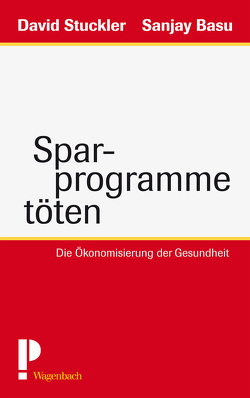 Sparprogramme töten von Barth,  Richard, Basu,  Sanjay, Stuckler,  David