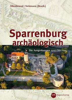 Sparrenburg archäologisch von Altenberend,  Johannes, Historischer Verein für die Grafschaft Ravensberg, Siekmann,  Roland