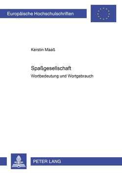 «Spaßgesellschaft» von Graham (geb. Maaß),  Kerstin