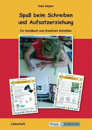 Spaß beim Schreiben und Aufsatzerziehung – Lehrerheft von Keyser,  Sven