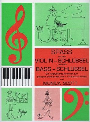 Spass mit dem Violin- und dem Bassschlüssel von Scott,  Monika