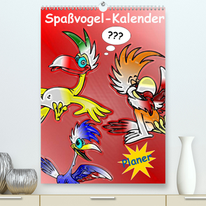 Spaßvogel-Kalender / Planer (Premium, hochwertiger DIN A2 Wandkalender 2022, Kunstdruck in Hochglanz) von Stanzer,  Elisabeth