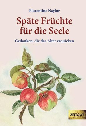 Späte Früchte für die Seele von Naylor,  Florentine