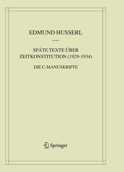 Späte Texte über Zeitkonstitution (1929-1934) von Husserl,  Edmund, Lohmar,  Dieter