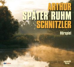 Später Ruhm von Nagl,  Max, Österreichischer Rundfunk, Schnitzler,  Arthur