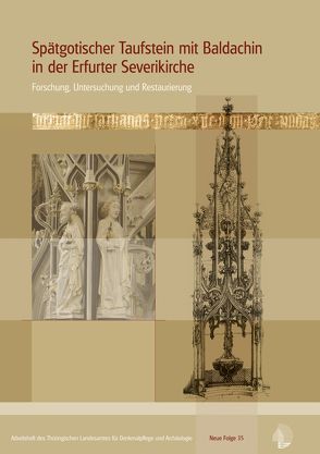 Spätgotischer Taufstein mit Baldachin in der Erfurter Severikirche von Bornschein,  Falko, Böttcher,  Claudia, Gellrich,  Christian, Gold,  Andreas, Groll,  Thomas, Kammel,  Frank Matthias, Matscha,  Michael, Mueller,  Rainer, Randhage,  Mary, Reinhardt,  Holger, Sacher,  Gisbert, Siedler,  Gunnar, Staemmler,  Thomas, Trabert,  Josef