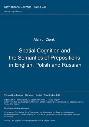 Spatial Cognition and the Semantics of Prepositions in English, Polish and Russian von Cienki,  Alan J.