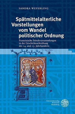 Spätmittelalterliche Vorstellungen vom Wandel politischer Ordnung von Weferling,  Sandra