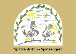 Spatzenfritz und Spatzengret von Nennstiel-Deilmann,  Dorothea, Weißgerber,  Gunter