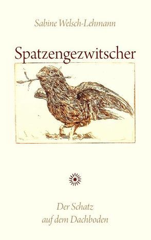 Spatzengezwitscher von Welsch-Lehmann,  Sabine