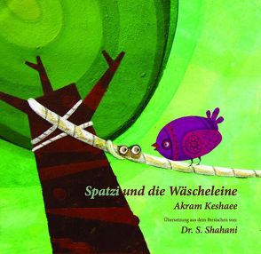 Spatzi und die Wäscheleine von Keshaee,  Akram, Shahani,  Shahriar