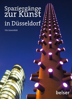 Spaziergänge zur Kunst in Düsseldorf von Liesenfeld,  Ute