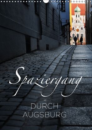 Spaziergang durch Augsburg (Wandkalender 2018 DIN A3 hoch) von Ratzer,  Reinhold