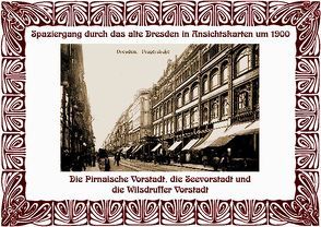 Spaziergang durch das alte Dresden in Ansichtskarten um 1900 von Schmidt,  Michael