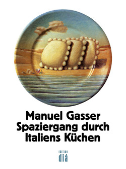 Spaziergang durch Italiens Küchen von Gasser,  Manuel, Seelow,  Manfred