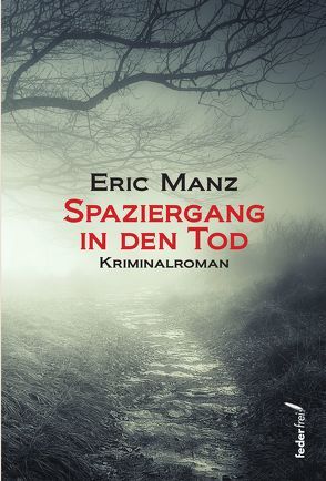 Spaziergang in den Tod von Manz,  Eric