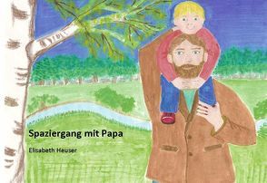 Spaziergang mit Papa von Heuser,  Elisabeth