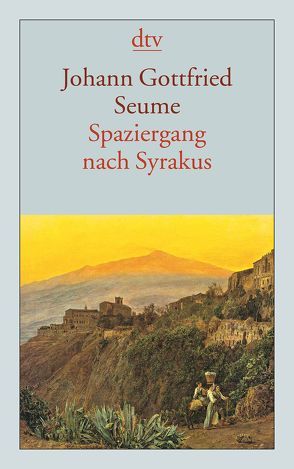 Spaziergang nach Syrakus im Jahre 1802 von Meier,  Albert, Schäfer,  Karl-Friedrich, Seume,  Johann Gottfried