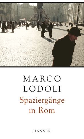 Spaziergänge in Rom von Lodoli,  Marco, Nagl,  Gundl