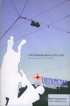 spb.bildende.diskurs.film.rock von Frimmel,  Sandra, Golynko-Volfson,  Dmitrij, Gustin,  Massa, Höller,  Herwig, Hyrskylahi,  Sami, Salnikov,  Vladimir, Schwentner,  Judith, Turkina,  Olesja, Wolf,  Bernhard