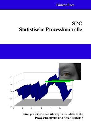 SPC – Statistische Prozesskontrolle von Faes,  Günter