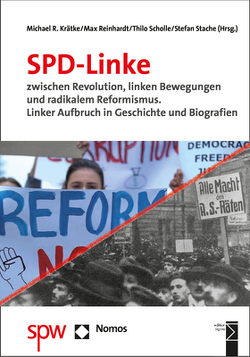 SPD-Linke zwischen Revolution, linken Bewegungen und radikalem Reformismus von Krätke,  Michael R., Reinhardt,  Max, Scholle,  Thilo, Stache,  Stefan