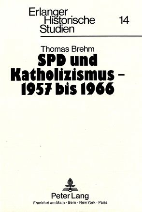 SPD und Katholizismus – 1957 bis 1966 von Brehm,  Thomas