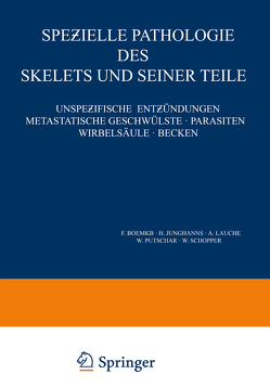 Speƶielle Pathologie des Skelets und Seiner Teile von Boemke,  F., Junghanns,  H., Lauche,  A., Putschar,  W., Schopper,  W.