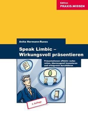 Speak Limbic – Wirkungsvoll präsentieren von Hermann-Ruess,  Anita