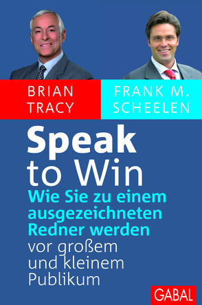 Speak to win von Borgwart,  Judith, Scheelen,  Frank M, Tracy,  Brian