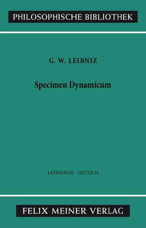 Specimen Dynamicum von Aichelin,  Jörg, Dosch,  Hans Günter, Keller,  Pierre, Leibniz,  Gottfried Wilhelm, Lichtenberger,  Hans, Maul,  Hans Joachim, Most,  Glenn W., Rudolph,  Enno