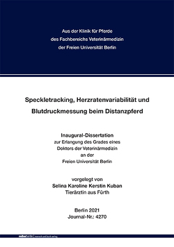 Speckletracking, Herzratenvariabilität und Blutdruckmessung beim Distanzpferd von Kuban,  Selina Karoline Kerstin