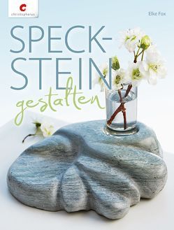 Speckstein gestalten von Fox,  Elke