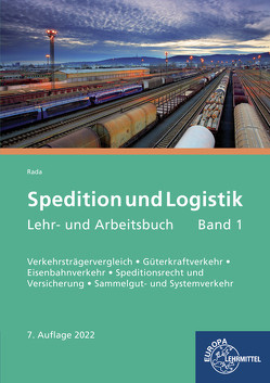 Spedition und Logistik, Lehr- und Arbeitsbuch Band 1 von Rada,  Maria