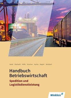 Spedition und Logistikdienstleistung von Bartel,  Thomas, Eberhardt,  Manfred, Hoffer,  Franz-Josef, Kirschner,  Richard, Kuchta,  Christine, Wagner,  Patrick, Weckbach,  Michael