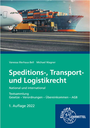 Speditions-, Transport- und Logistikrecht – National und international von Illerhaus-Bell,  Vanessa, Wagner,  Michael