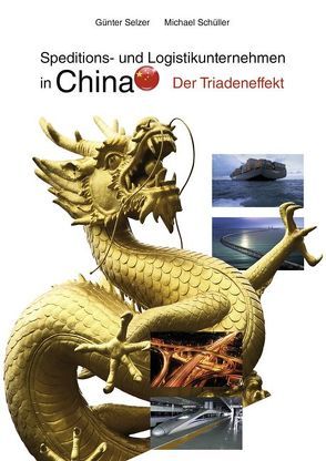 Speditions- und Logistikunternehmen in China von Selzer,  Günter