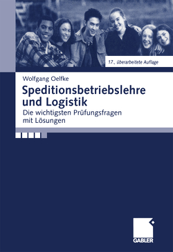 Speditionsbetriebslehre und Logistik von Oelfke,  Wolfgang