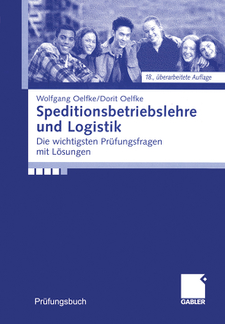 Speditionsbetriebslehre und Logistik von Oelfke,  Wolfgang