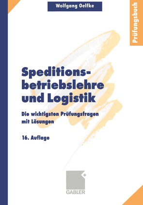 Speditionsbetriebslehre und Logistik von Oelfke,  Wolfgang