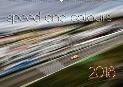 speed and colours 2018 (Wandkalender 2018 DIN A2 quer) von motorsportpics, of speed,  art